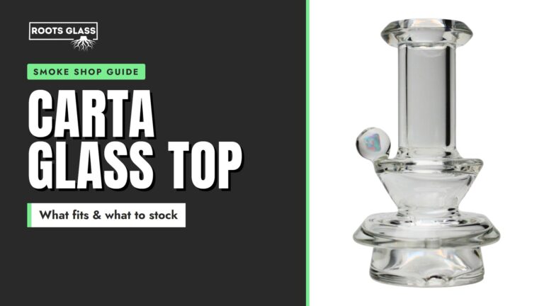 Carta glass top smoke shop guide banner with a clear opal dry Carta glass top