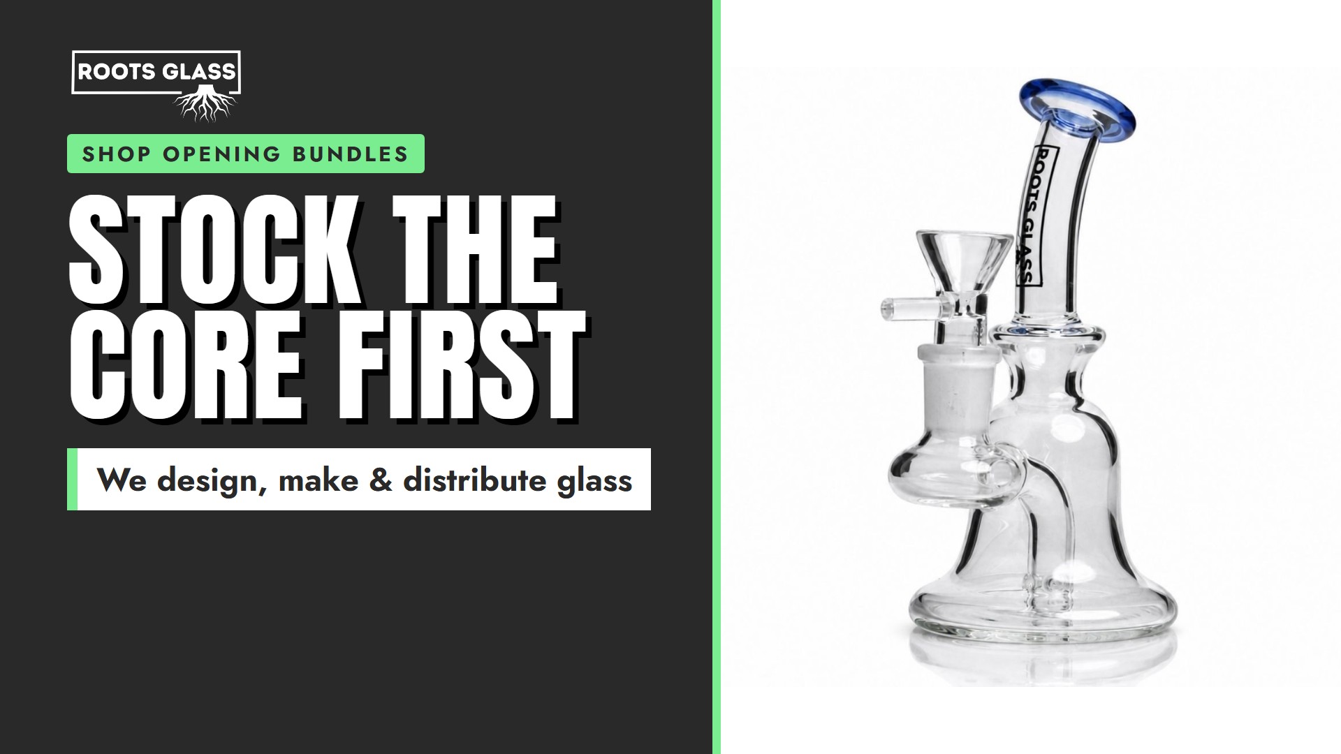 Stock the core first. A Roots Glass 6 inch mini rig on a white background. Shop opening bundles.
