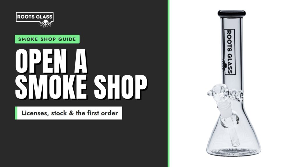 How to Open a Smoke Shop: A Wholesale Buyer’s Checklist