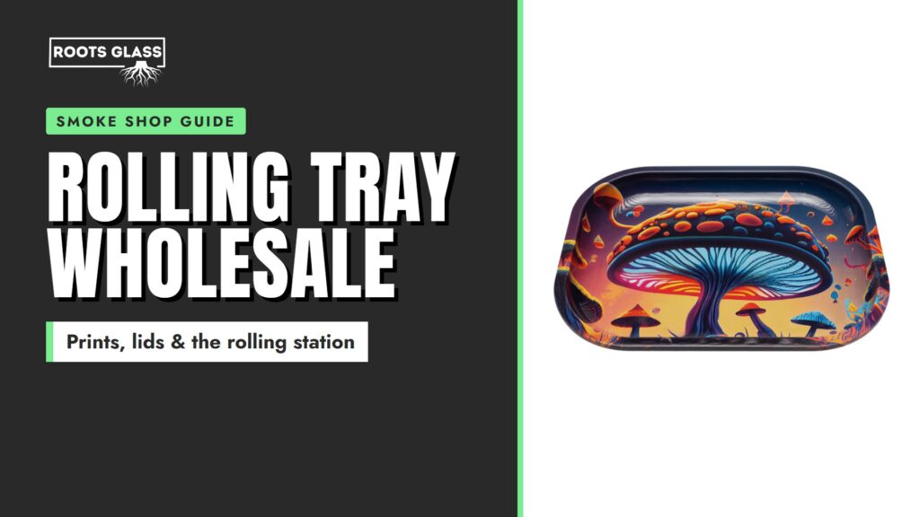 Rolling Tray Wholesale: A Smoke Shop Stocking Guide